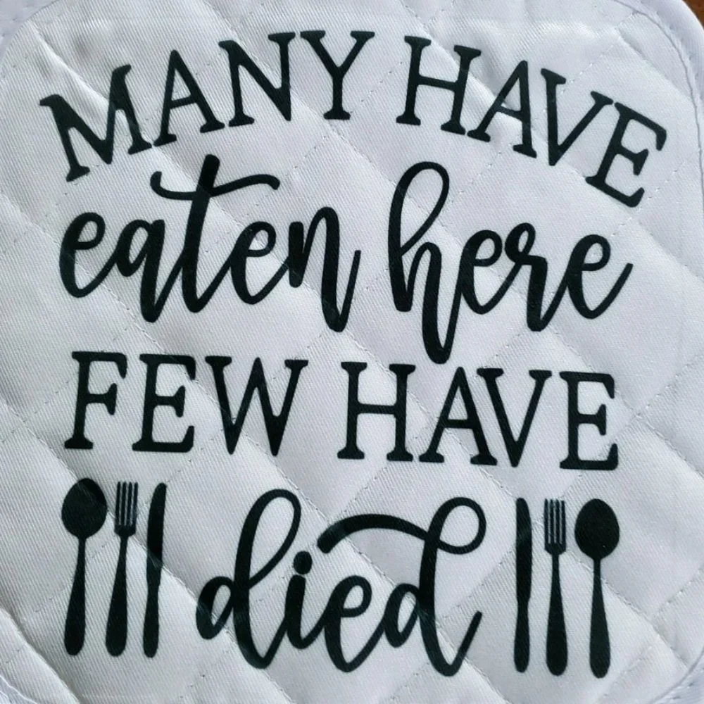 Many Have eaten here few have died Hot Pad Pot Holder